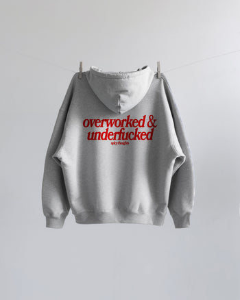 Oversized Hoodie - Overworked & Underfucked