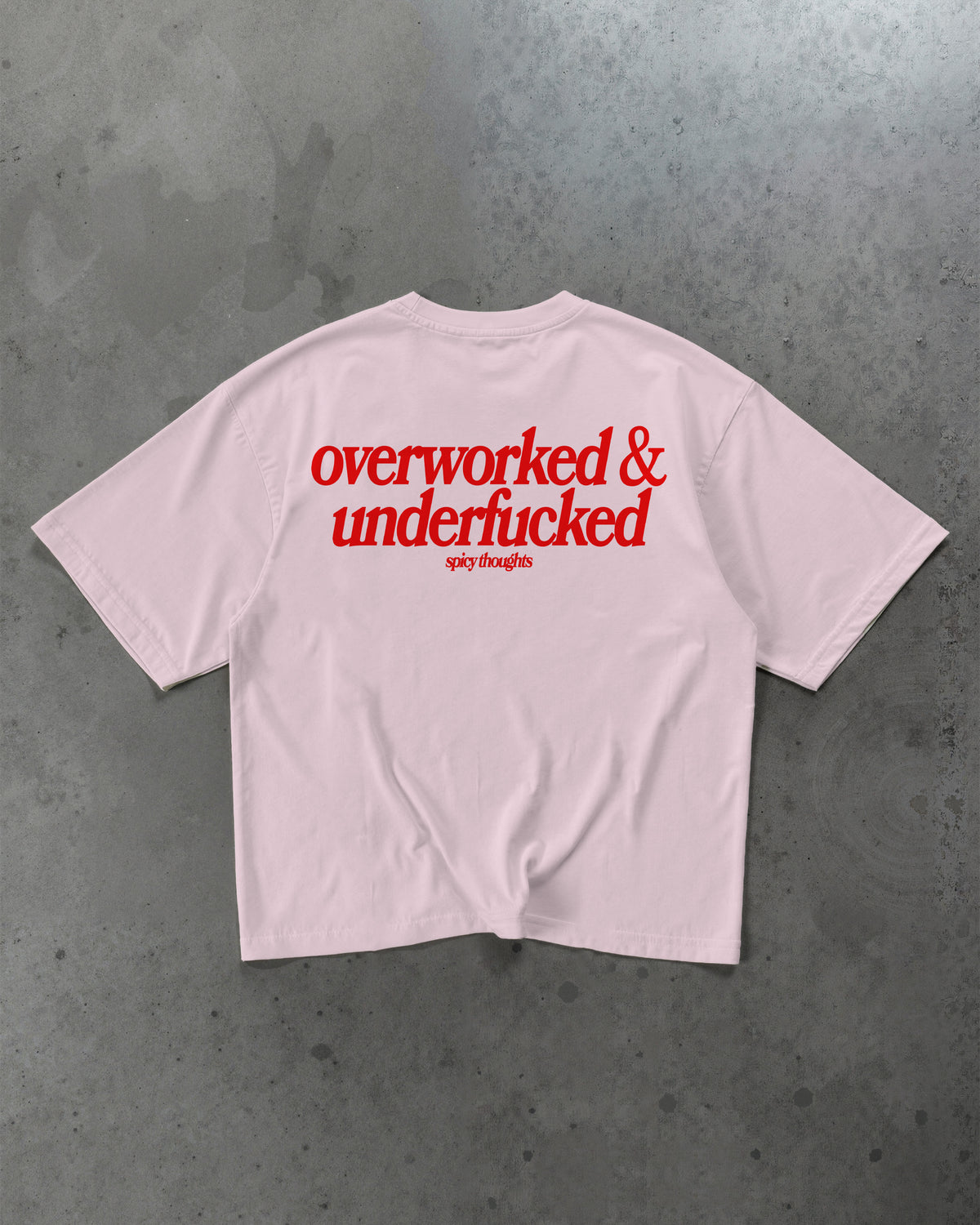 Heavy Oversized Tee - Overworked & Underfucked