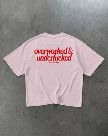 Heavy Oversized Tee - Overworked & Underfucked