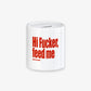 Piggy Bank - Hi Fucker, feed me