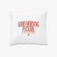 Pillow - Good Morning Fuckers