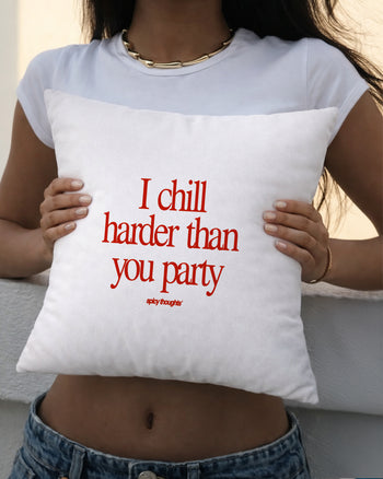 Pillow - I Chill Harder Than You Party