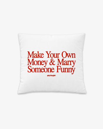 Pillow - Make Your Own Money & Marry Someone Funny