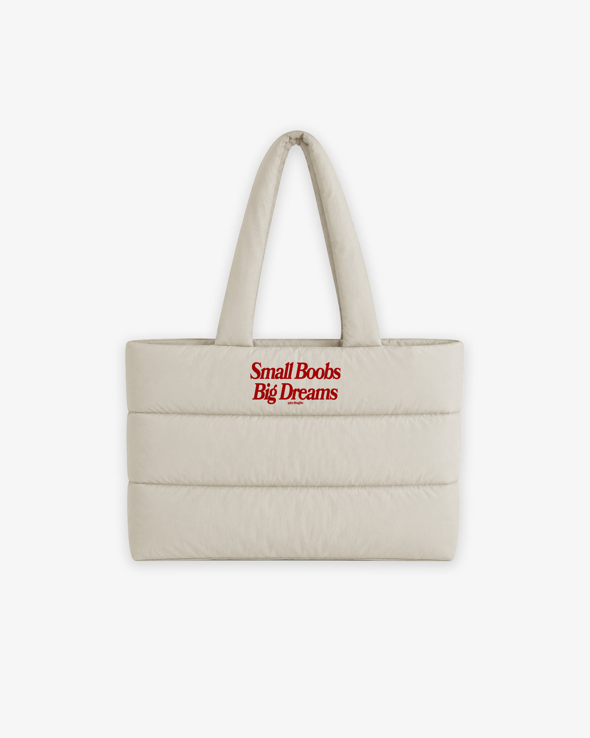 Quilted Tote Bag - Small Boobs Big Dreams