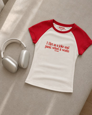 Raglan Tee - I Flirt As A Joke And Panic When It Works