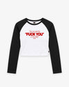 Cropped Raglan Longsleeve Tee - Can you see the “Fuck You” in my smile