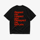 Heavy Oversized Tee - Respect me. I Respect you.