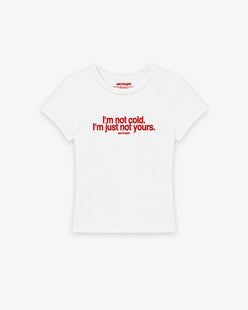 Rib Cropped Tee - I'm Not Cold. I'm Just Not Yours