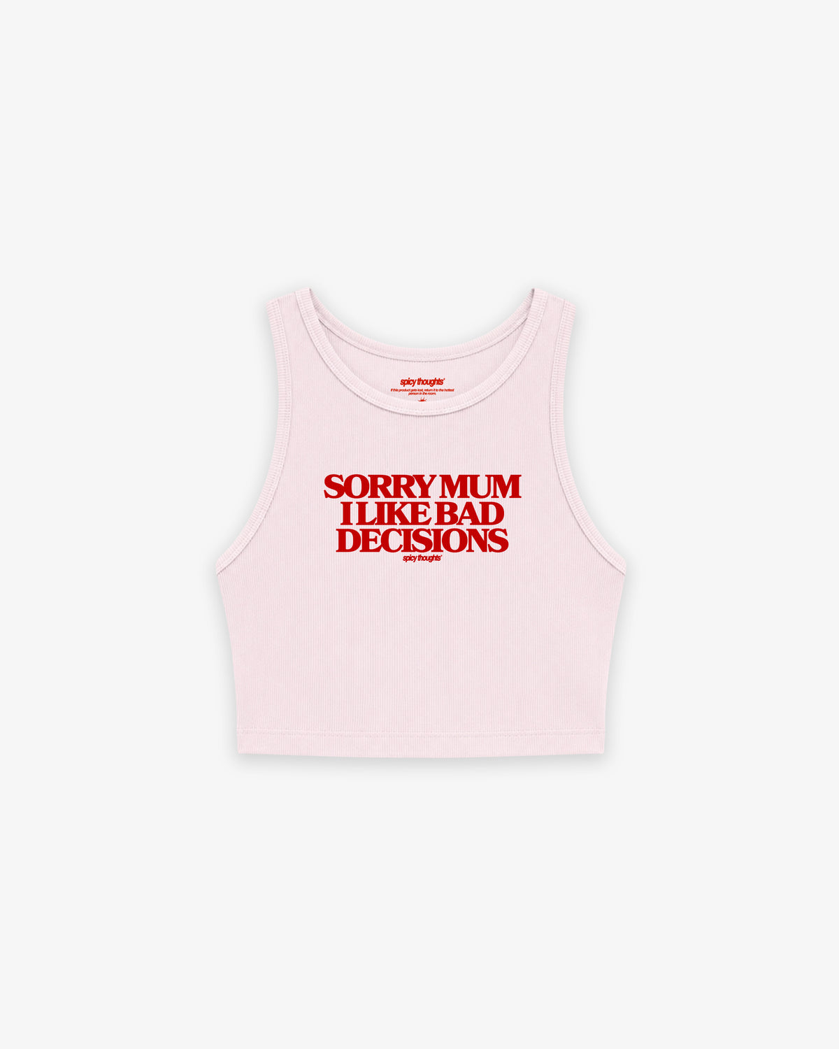 Rib Cropped Top - Sorry Mum I Like Bad Decisions