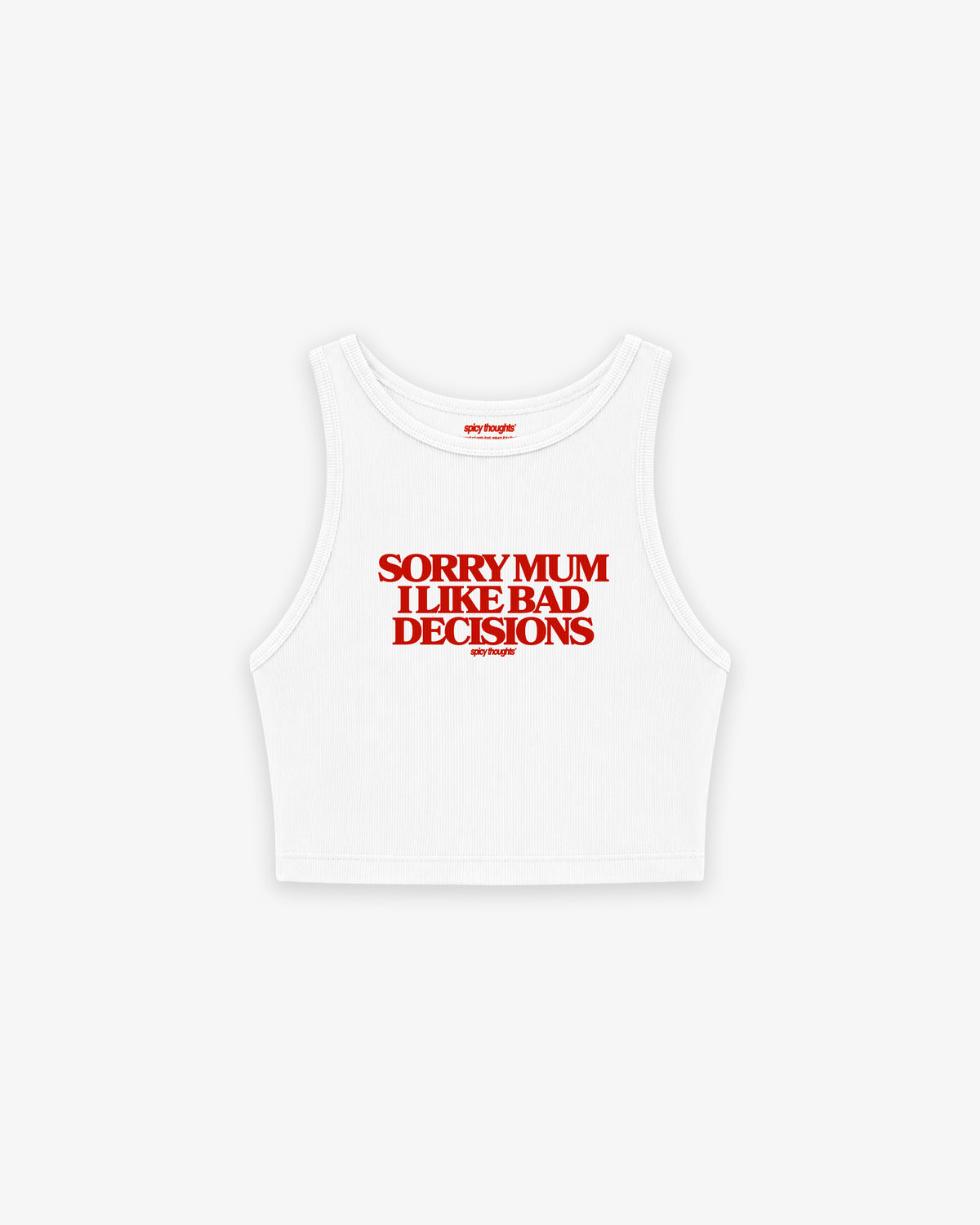 Rib Cropped Top - Sorry Mum I Like Bad Decisions