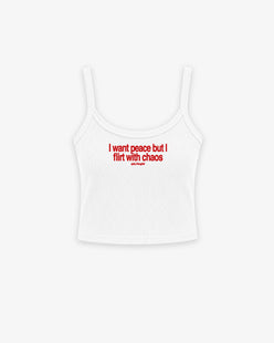 Rib Tank Top - I Want Peace But I Flirt With Chaos