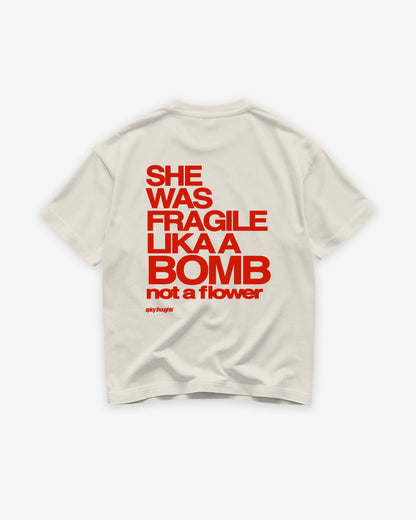 Heavy Oversized Tee - She Was Fragile Like a Bomb, Not a Flower