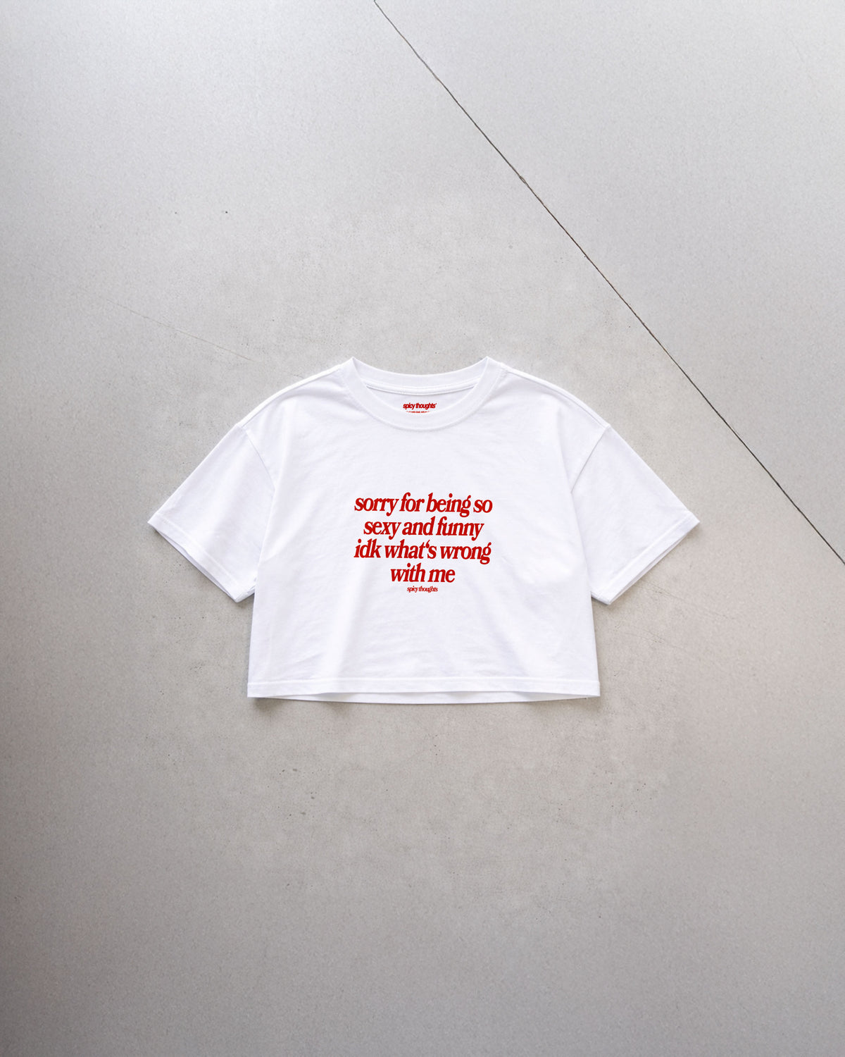 Cropped Tee - Sorry For Being So Sexy And Funny