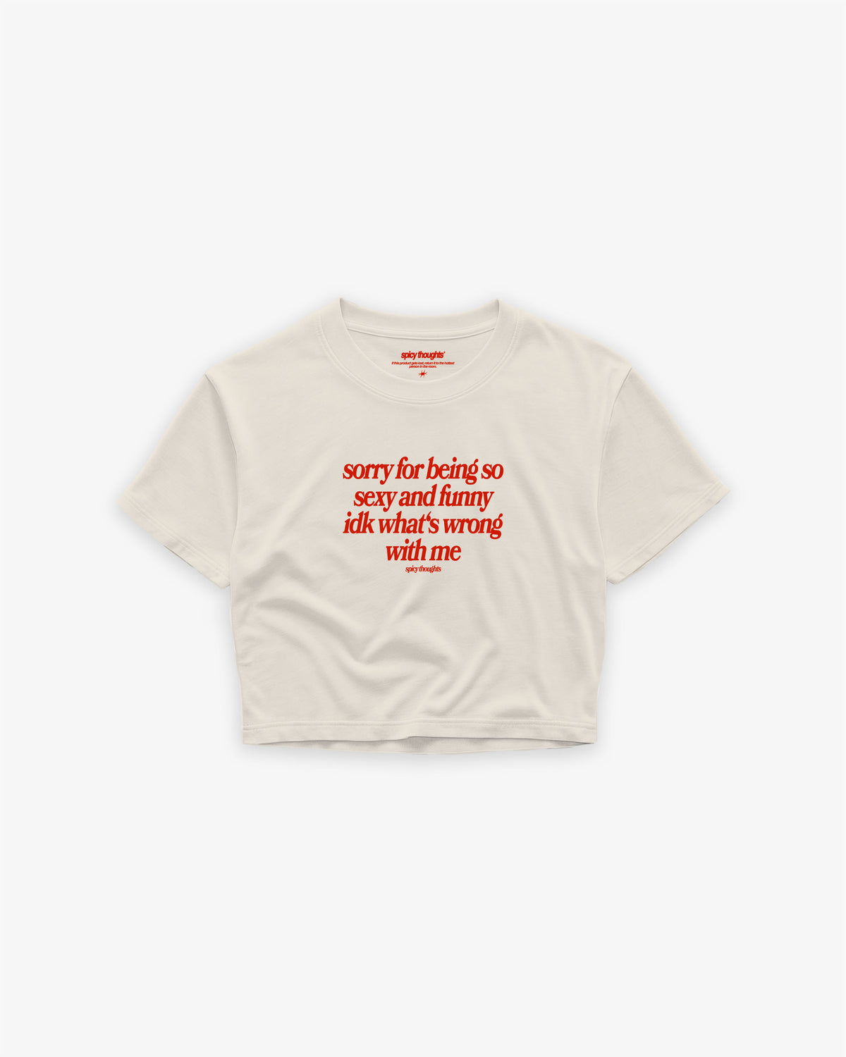 Cropped Tee - Sorry For Being So Sexy And Funny