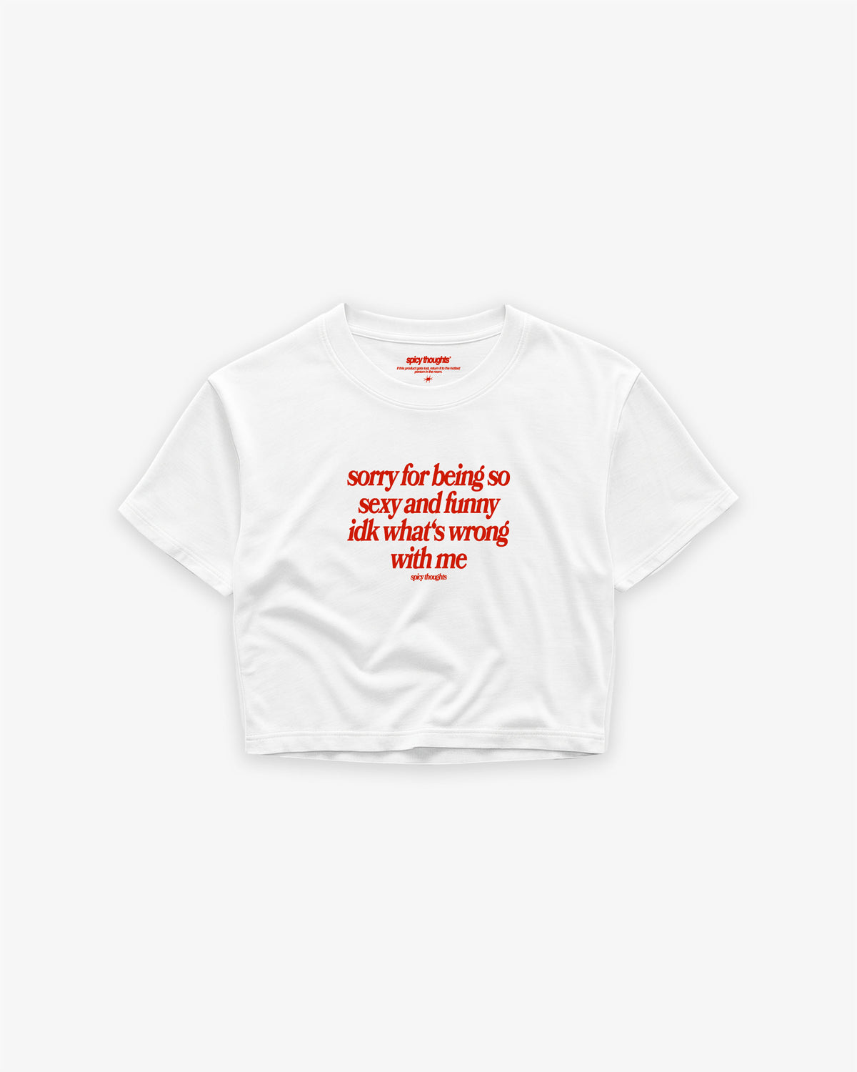 Cropped Tee - Sorry For Being So Sexy And Funny