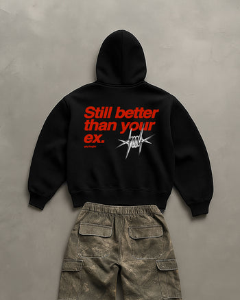 Oversized Hoodie - Still Better Than Your Ex