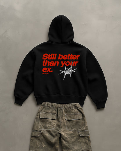 Oversized Hoodie - Still Better Than Your Ex