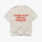 Heavy Oversized Tee - Actually in love with every blonde here