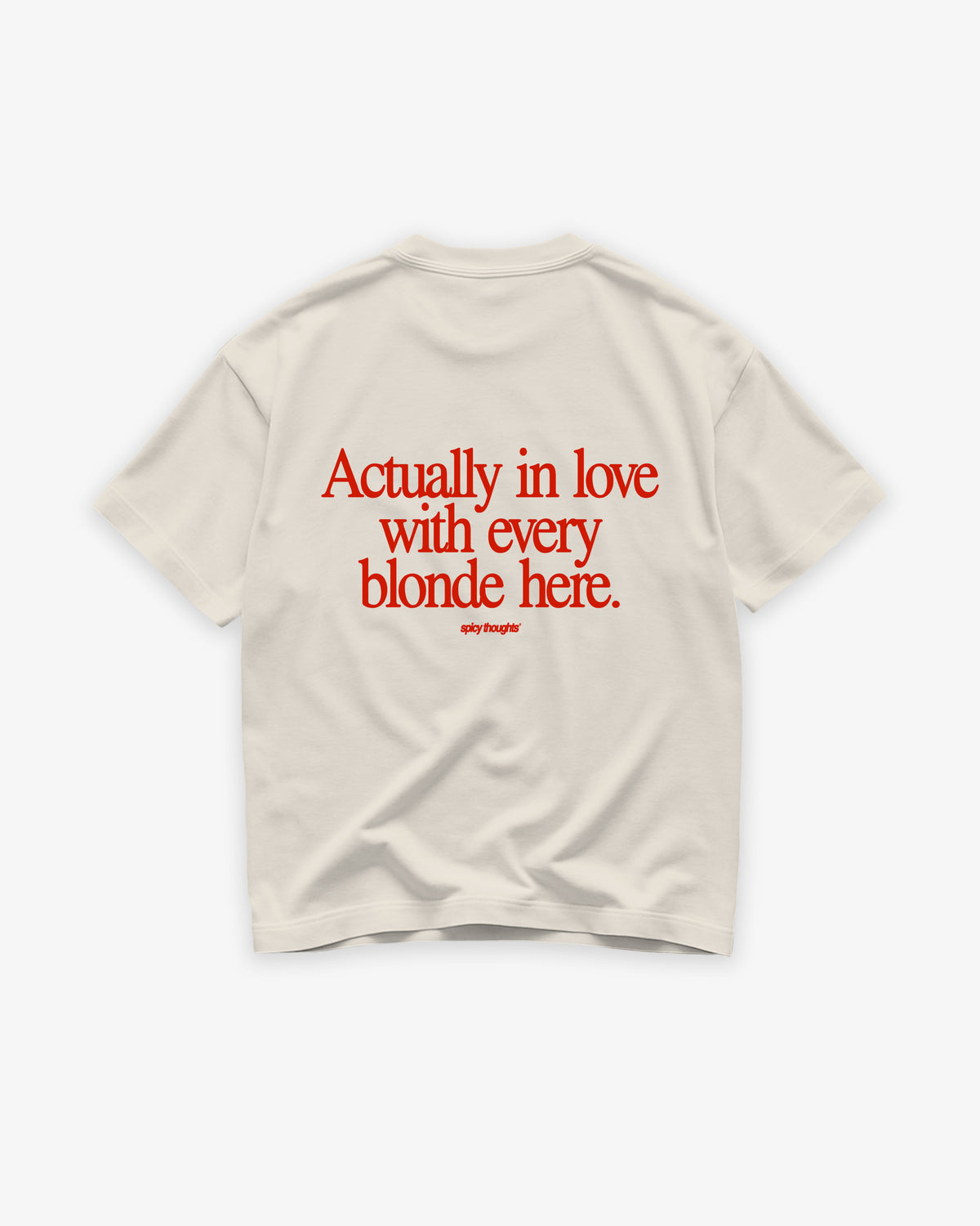 Heavy Oversized Tee - Actually in love with every blonde here