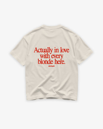 Heavy Oversized Tee - Actually in love with every blonde here