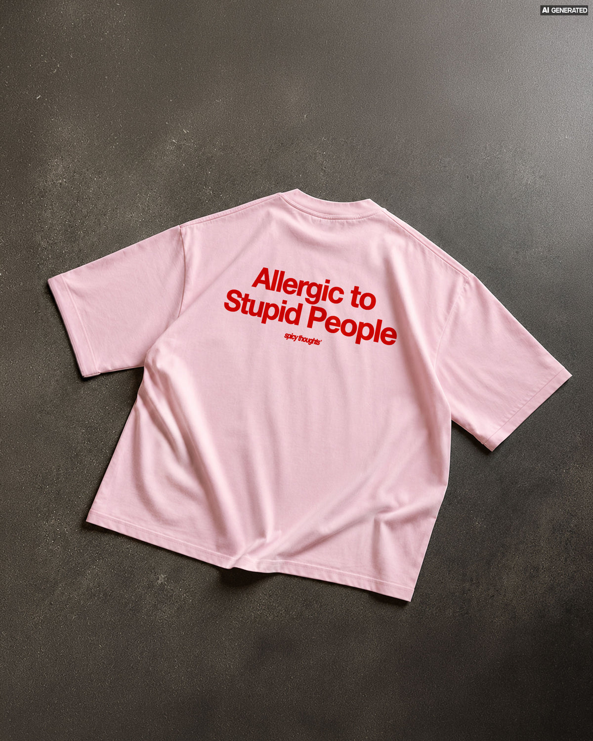Heavy Oversized Tee - Allergic To Stupid People