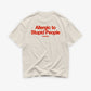 Heavy Oversized Tee - Allergic To Stupid People