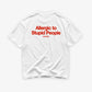 Heavy Oversized Tee - Allergic To Stupid People