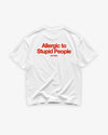 Heavy Oversized Tee - Allergic To Stupid People