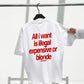 Heavy Oversized Tee - All I Want Is Illegal, Expensive or Blonde