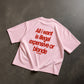 Heavy Oversized Tee - All I Want Is Illegal, Expensive or Blonde