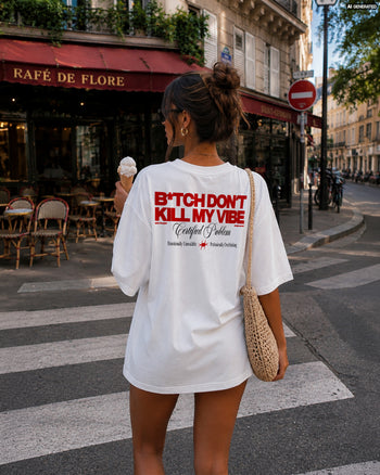 Heavy Oversized Tee - B*tch Don’t Kill My Vibe