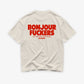 Heavy Oversized Tee - Bonjour Fuckers