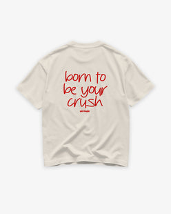 Heavy Oversized Tee - Born to be your crush