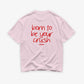 Heavy Oversized Tee - Born to be your crush