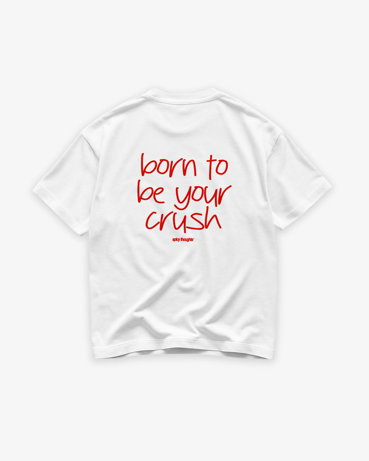 Heavy Oversized Tee - Born to be your crush