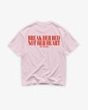 Heavy Oversized Tee -  Break Her Bed, Not Her Heart