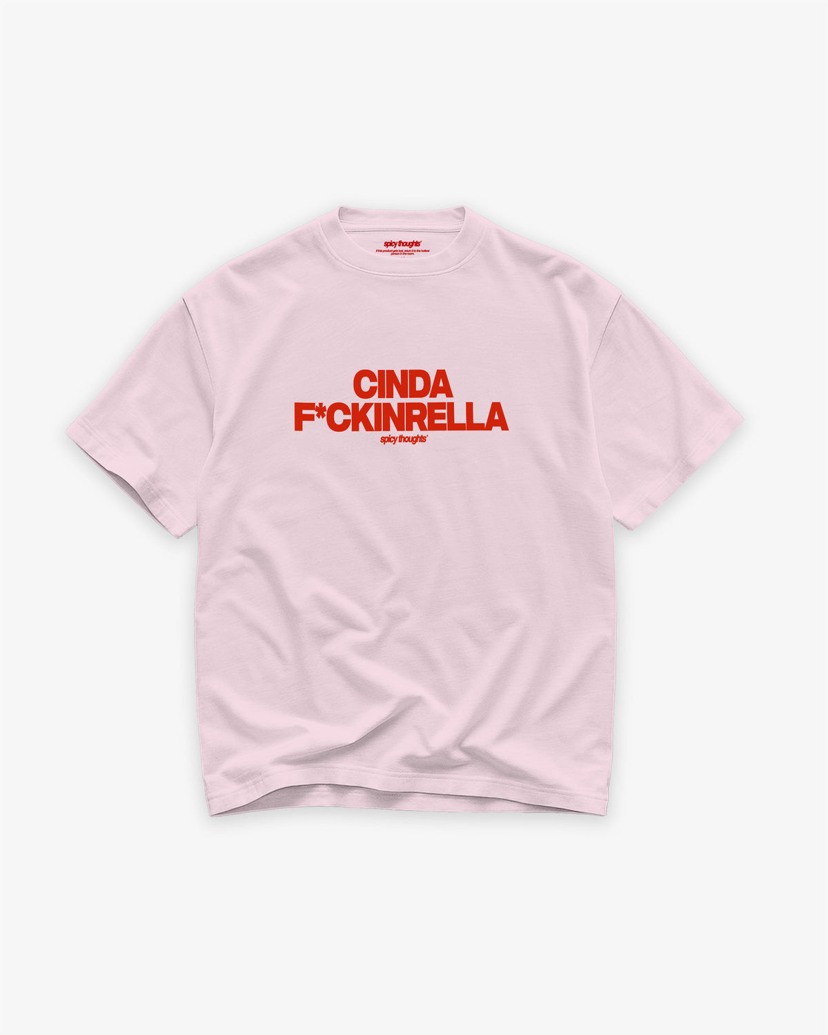Heavy Oversized Tee - Cinda Fuckin Rella