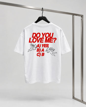 Heavy Oversized Tee - Do You Love Me?