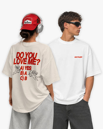 Heavy Oversized Tee - Do You Love Me?