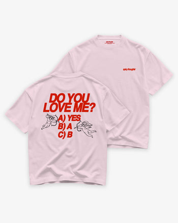 Heavy Oversized Tee - Do You Love Me?