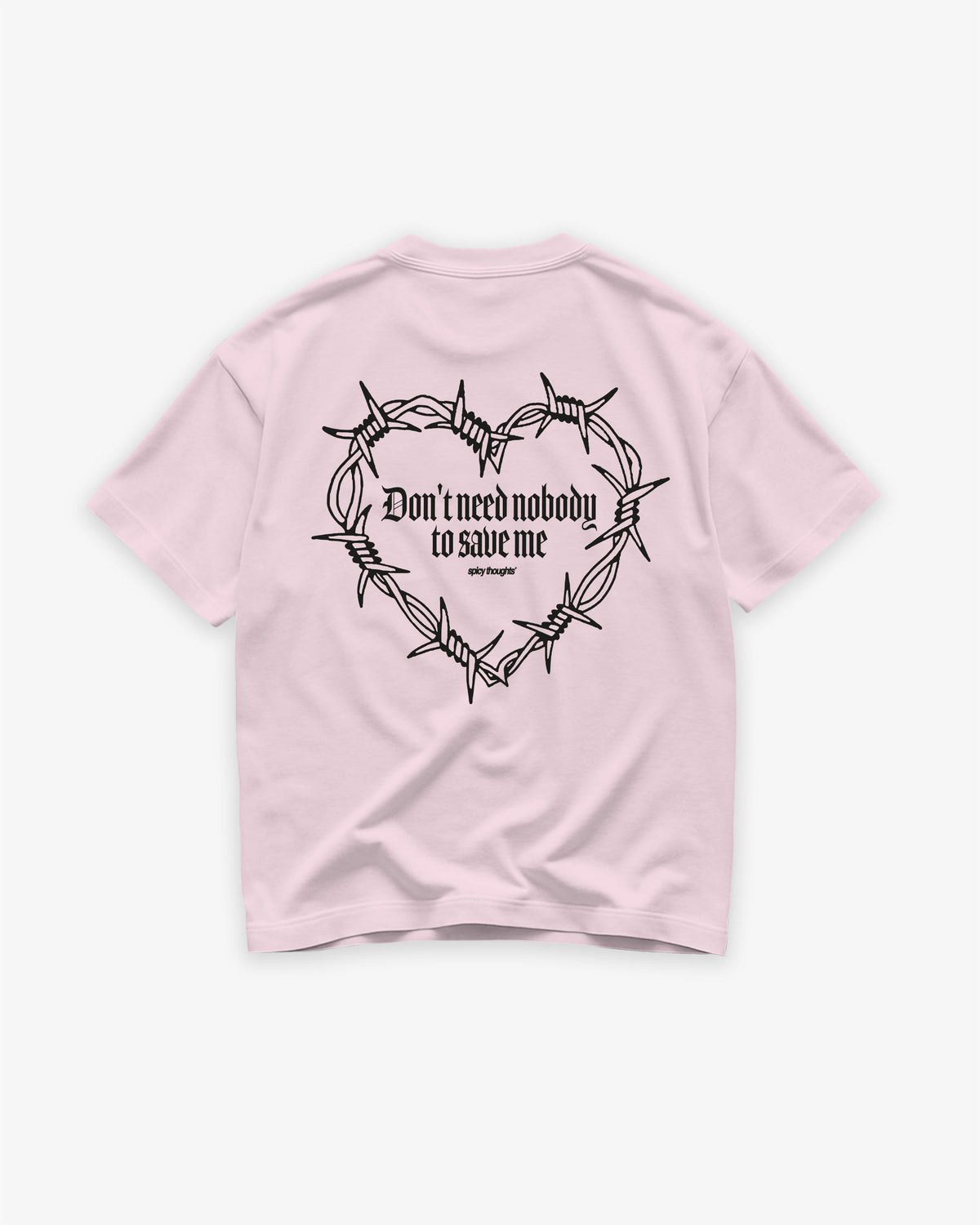 Heavy Oversized Tee - Don’t Need Nobody To Save Me