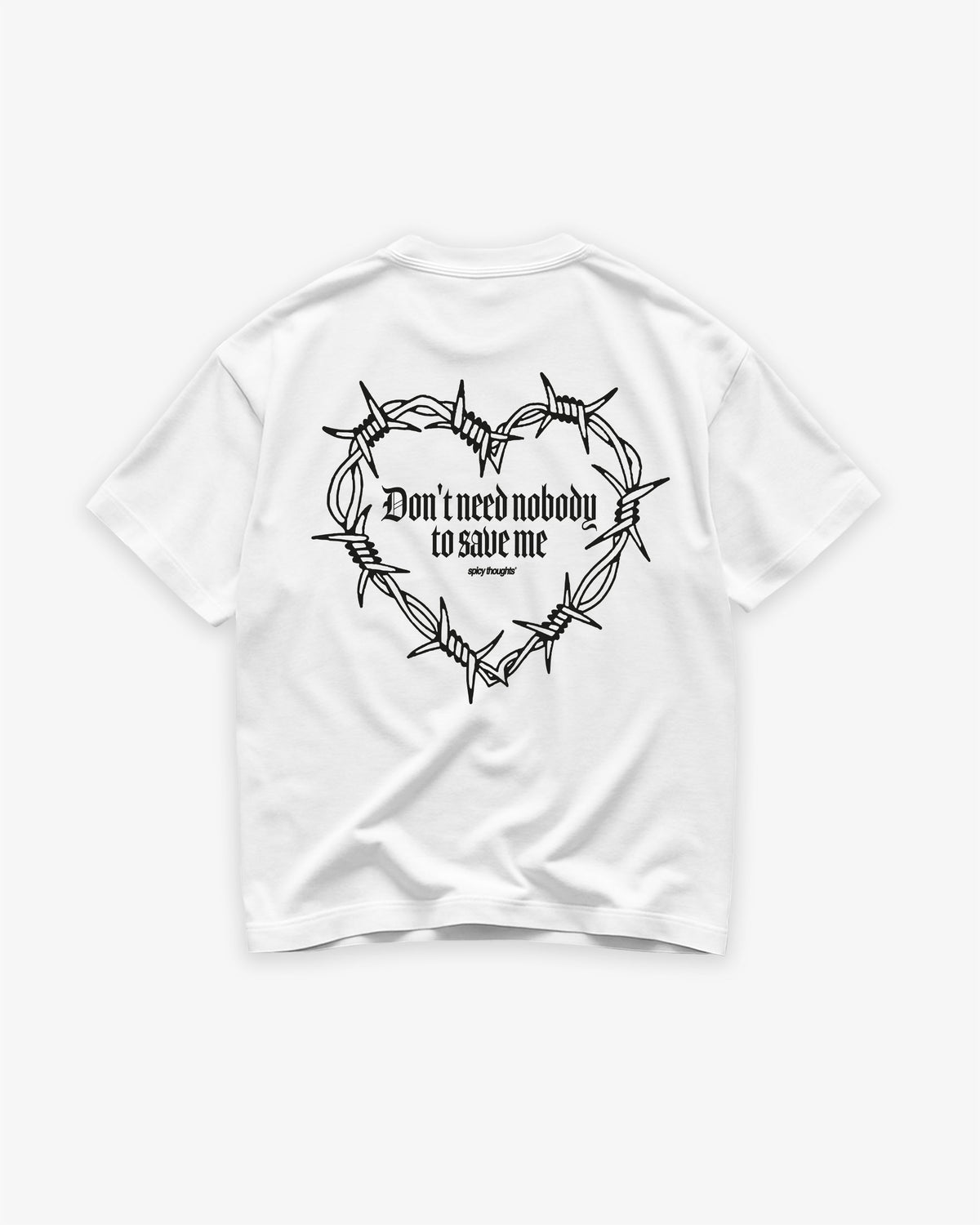 Heavy Oversized Tee - Don’t Need Nobody To Save Me