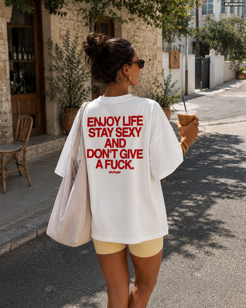 Heavy Oversized Tee - Enjoy Life, Stay Sexy and Don’t Give a Fuck