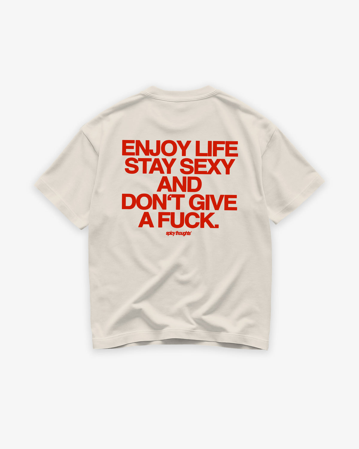 Heavy Oversized Tee - Enjoy Life, Stay Sexy and Don’t Give a Fuck
