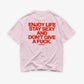 Heavy Oversized Tee - Enjoy Life, Stay Sexy and Don’t Give a Fuck