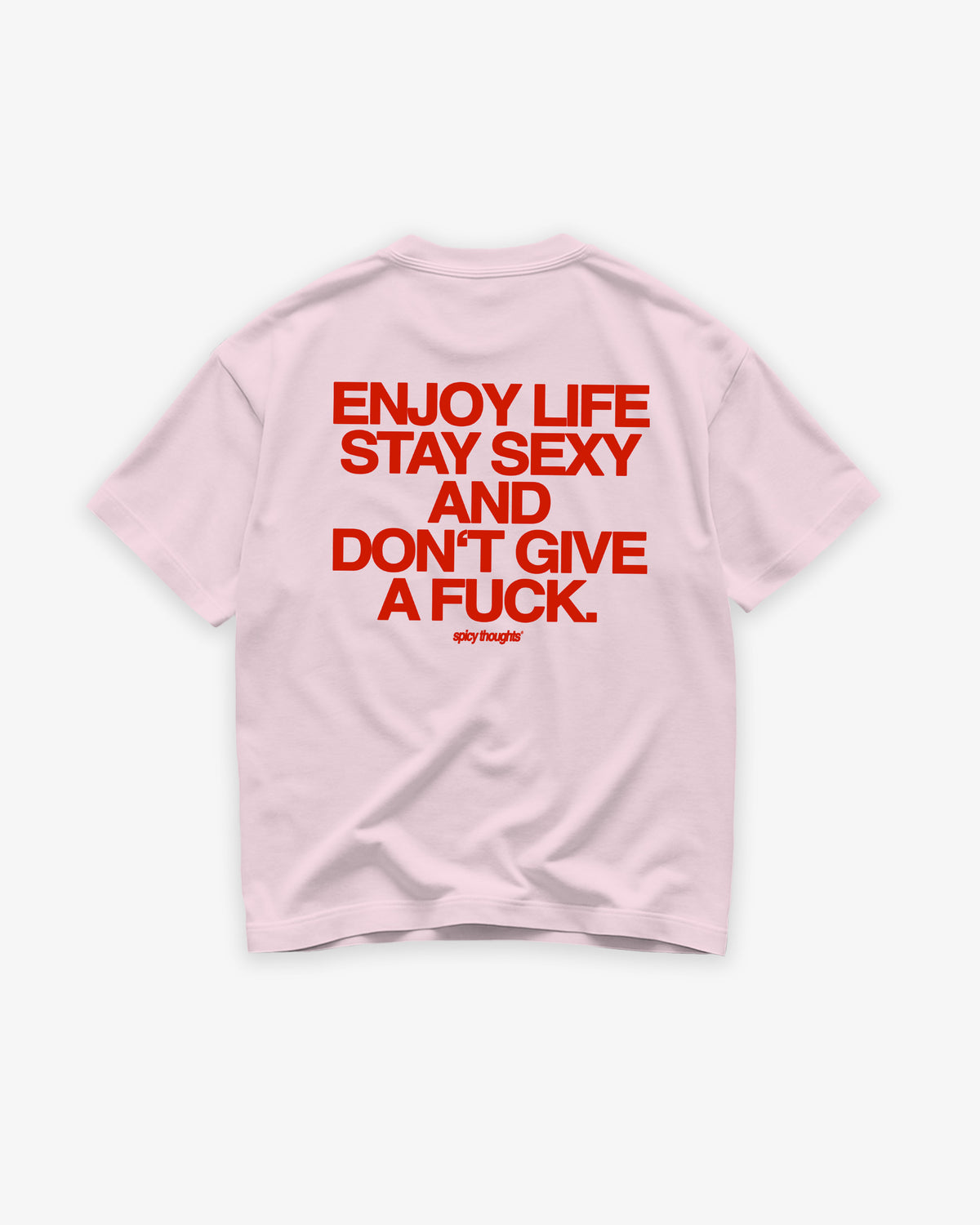 Heavy Oversized Tee - Enjoy Life, Stay Sexy and Don’t Give a Fuck