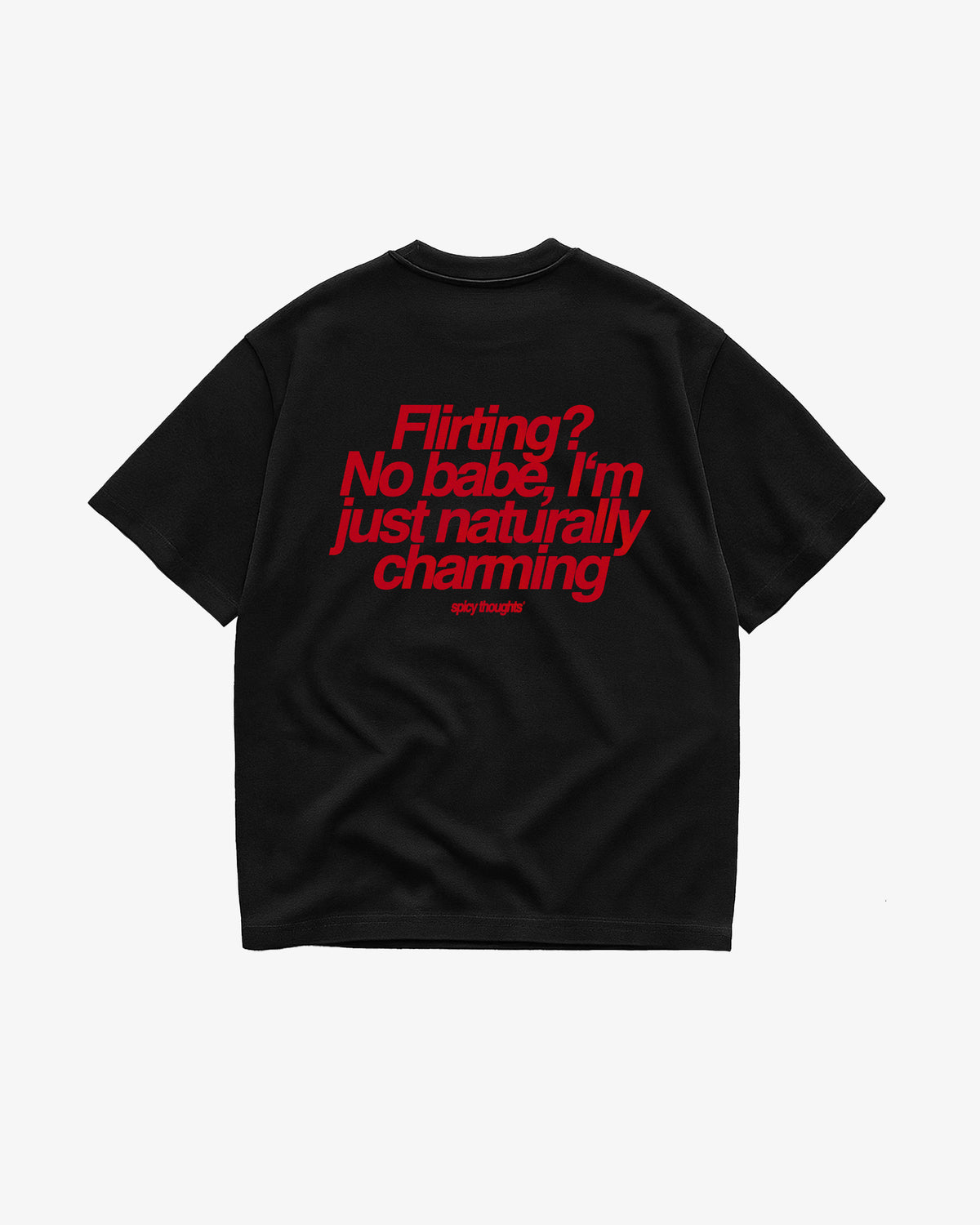 Heavy Oversized Tee - Flirting? No babe, I’m just naturally charming