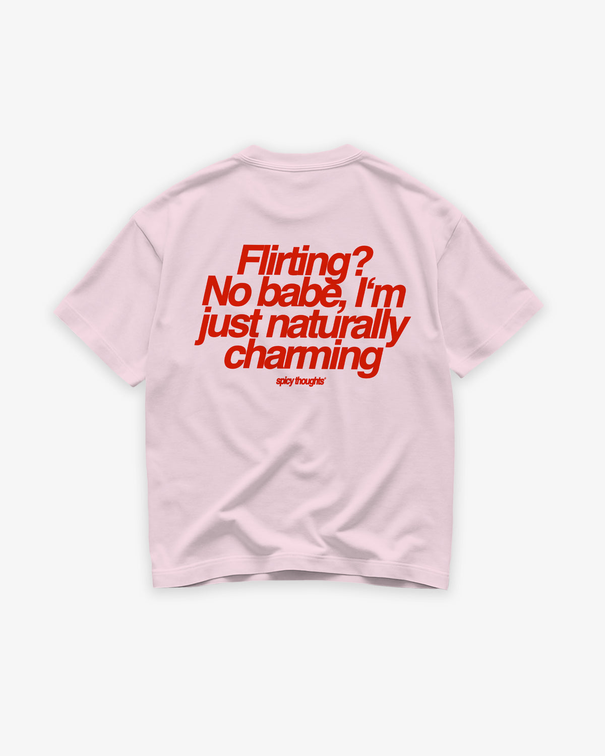 Heavy Oversized Tee - Flirting? No babe, I’m just naturally charming