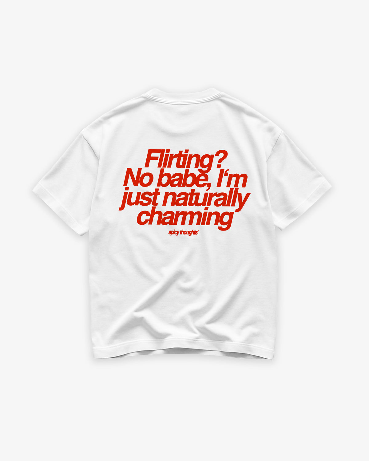 Heavy Oversized Tee - Flirting? No babe, I’m just naturally charming