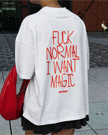 Heavy Oversized Tee - Fuck normal I want magic